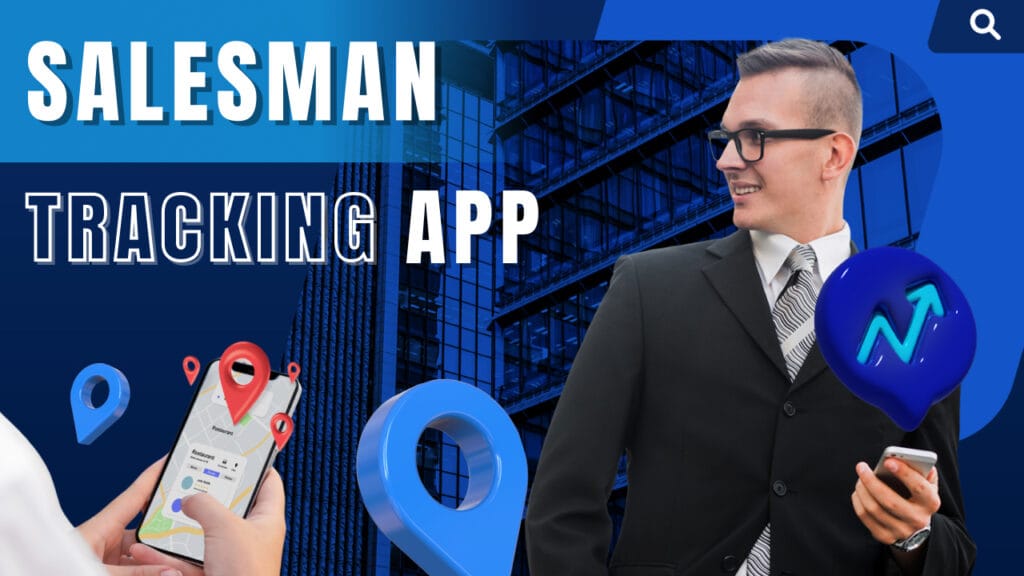 Salesman Tracking App Development Cost