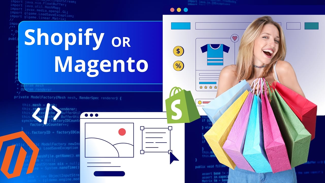 Shopify OR Magento