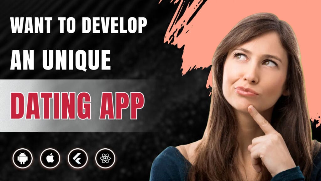 Develop an Unique Dating App