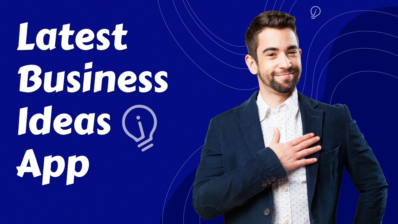 Develop a Latest Business Ideas Application