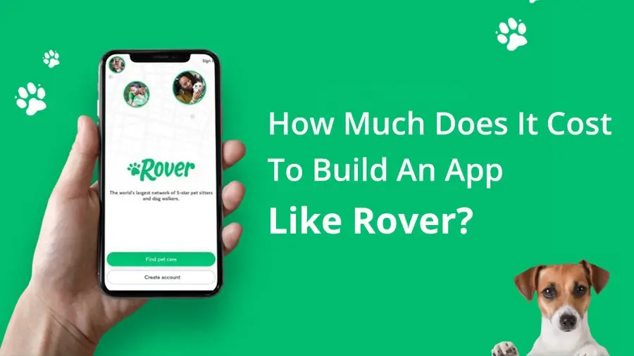 How Much Does It Cost To Build An App Like Rover?