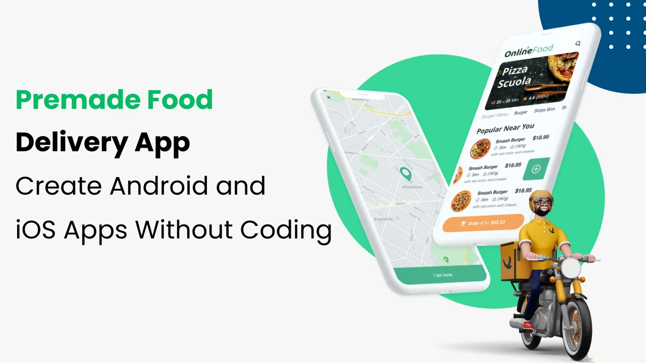 Pre-Made App for Food Delivery – Create Native iOS and Android Apps Without Coding