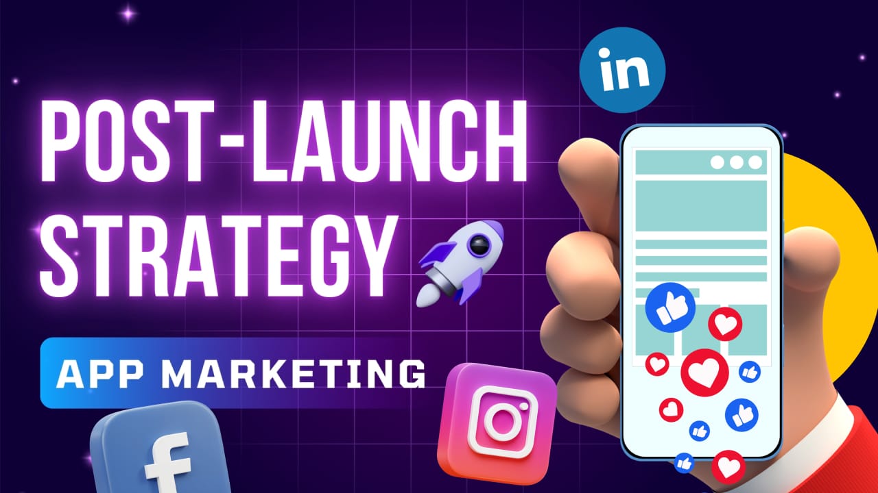 Guide to Post-Launch App Marketing - The App Ideas