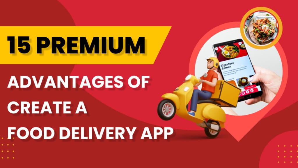 Advantages of Create a Food Delivery App