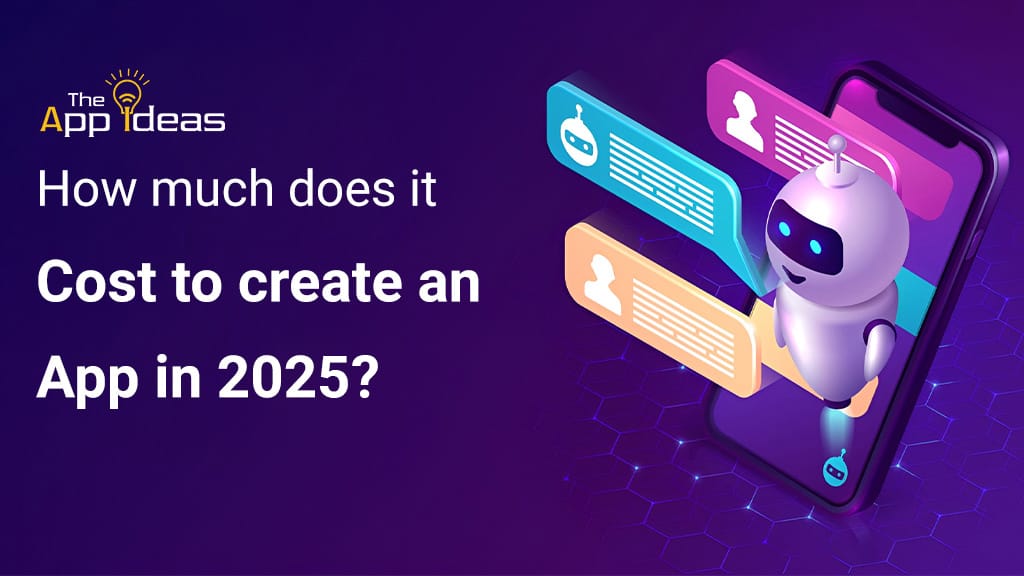 Cost to Create an App in 2025